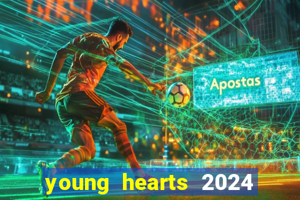 young hearts 2024 assistir online dublado